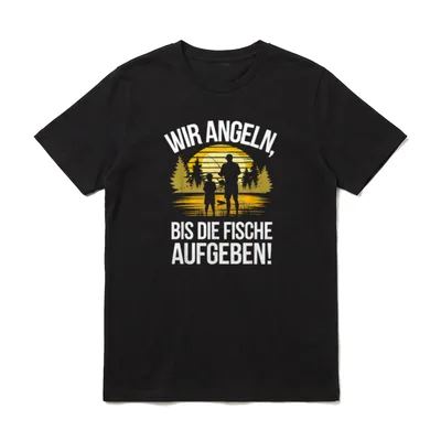 Wir Angeln Bis Fische T-Shirt – Klassisches T-Shirt in Schwarz