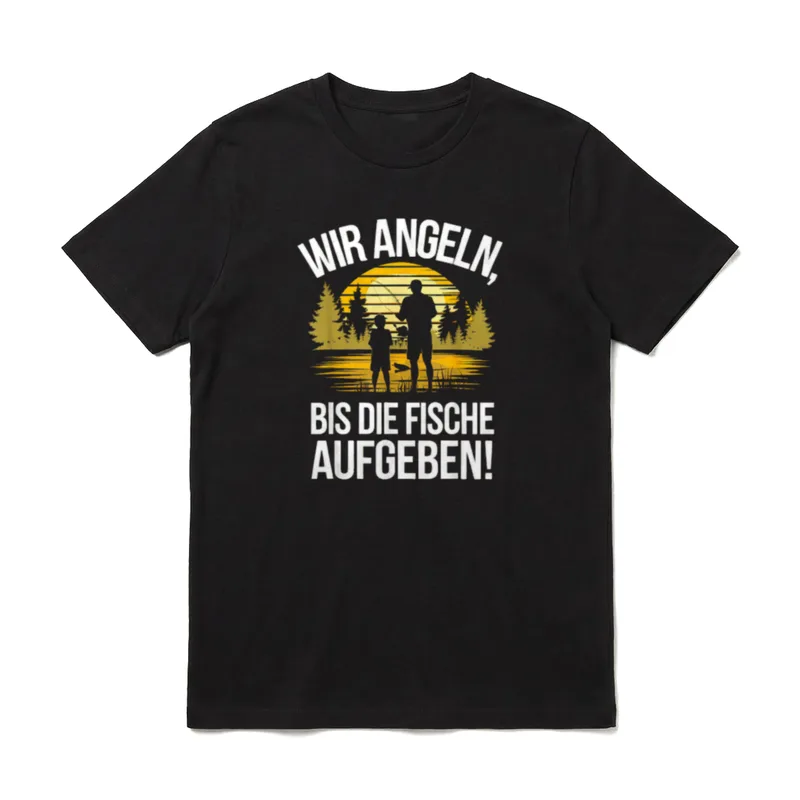 Wir Angeln Bis Fische T-Shirt – Klassisches T-Shirt in Schwarz