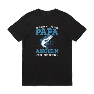 Geboren um mit Papa Angeln T-Shirt – Klassisches T-Shirt in Schwarz