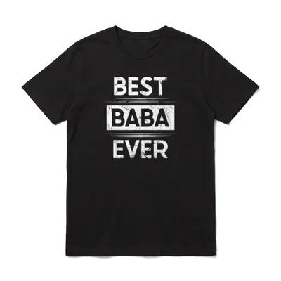 Best Baba Ever Bester T-Shirt – Schriftzug BEST BABA EVER in dreizeiliger Blockschrift – Klassisches T-Shirt in Schwarz