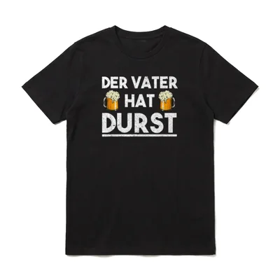 Der Vater Hat Durst T-Shirt – T-Shirt mit Text DER VATER HAT DURST und zwei Bierkrügen – Klassisches T-Shirt in Schwarz