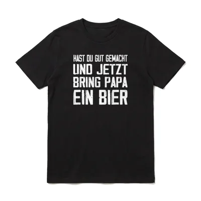 Hast du gut gemacht T-Shirt – Klassisches T-Shirt in Schwarz