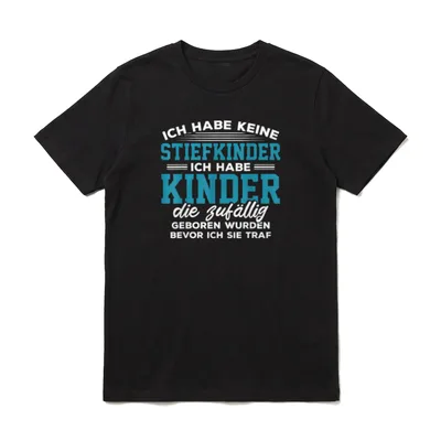 Stiefvater Stiefkinder Spruch T-Shirt – Klassisches T-Shirt in Schwarz