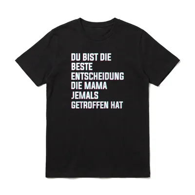 Bonus Mama Shirt – Schriftzug Du bist die beste Entscheidung die Mama jemals getroffen hat – Klassisches T-Shirt in Schwarz