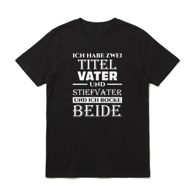 Stiefvater Stief Vater Spruch T-Shirt – Klassisches T-Shirt in Schwarz