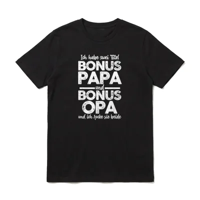 Bonus Papa und Bonus Opa T-Shirt – Klassisches T-Shirt in Schwarz