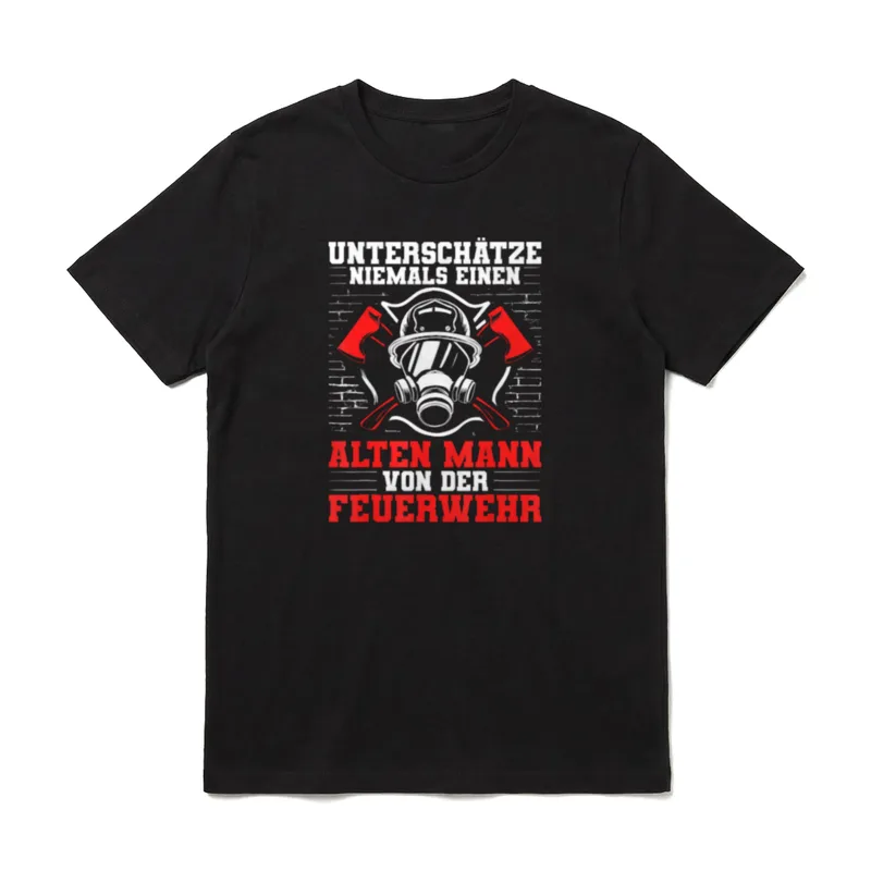 Unterschätze Niemals Einen Alten Feuerwehr T-Shirt – Klassisches T-Shirt in Schwarz
