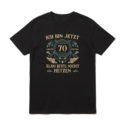 70 Jahre alt 70er T-Shirt – Schriftzug „Ich bin jetzt 70, also bitte nicht hetzen“ – Klassisches T-Shirt in Schwarz