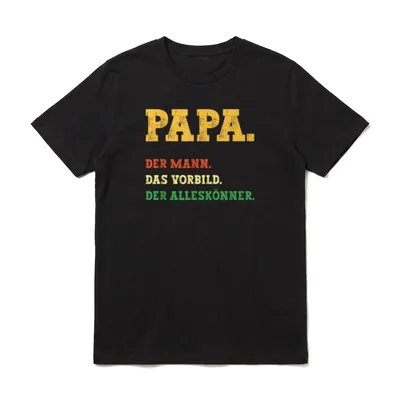 Papa Der Mann Vater Geburtstag T-Shirt – PAPA. DER MANN. DAS VORBILD. DER ALLESKÖNNER – Klassisches T-Shirt in Schwarz