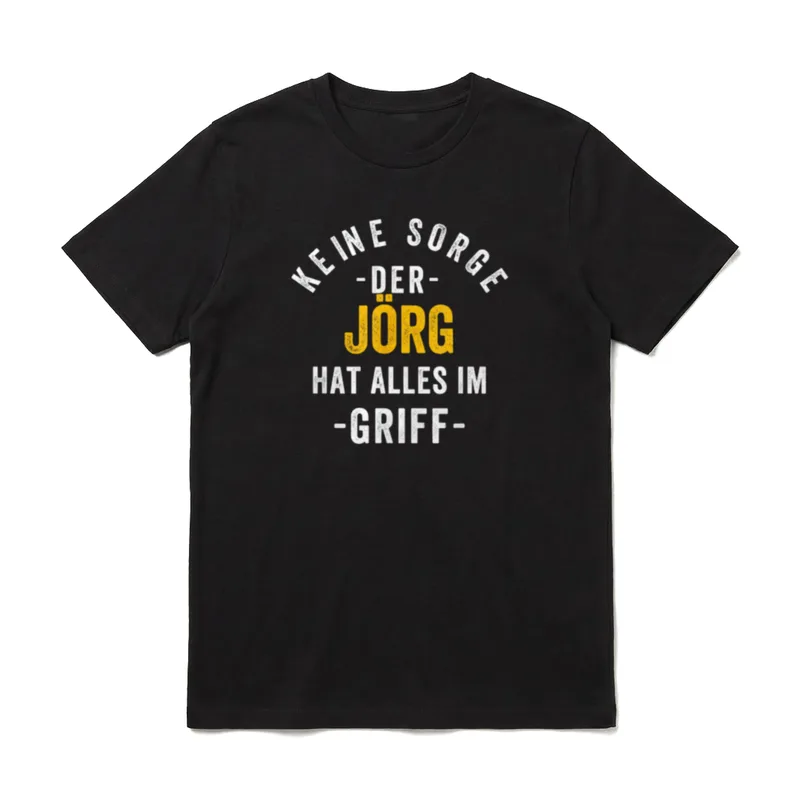 Jörg Vorname Spruch Name T-Shirt – Schriftzug „Keine Sorge der Jörg hat alles im Griff“ – Klassisches T-Shirt in Schwarz