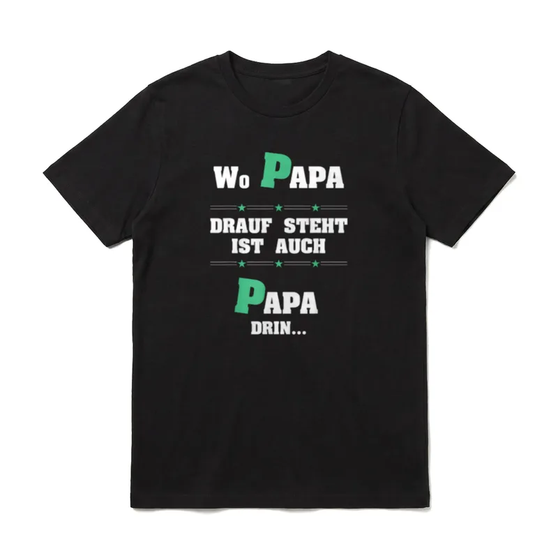 Wo Papa drauf steht T-Shirt – Klassisches T-Shirt in Schwarz