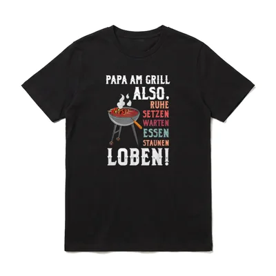 Papa Am Grill Also T-Shirt – Klassisches T-Shirt in Schwarz