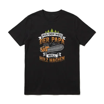 Holzfäller Papa Will Holz T-Shirt – Klassisches T-Shirt in Schwarz
