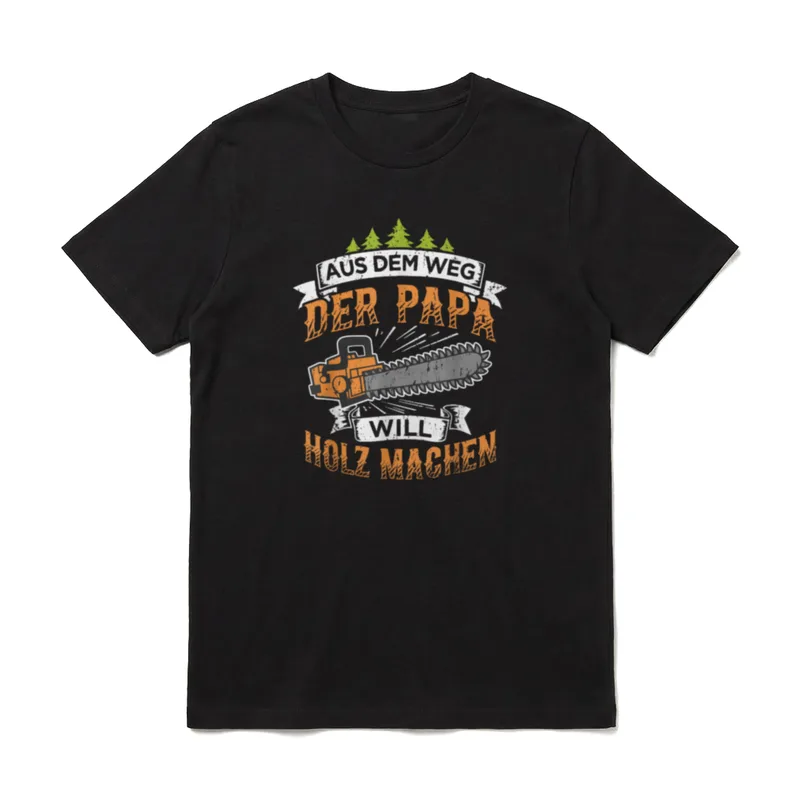 Holzfäller Papa Will Holz T-Shirt – Klassisches T-Shirt in Schwarz