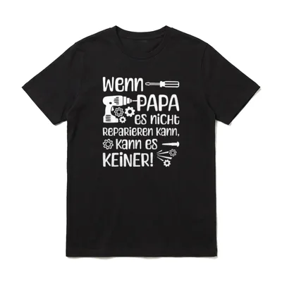 Wenn Papa es Nicht T-Shirt – Klassisches T-Shirt in Schwarz