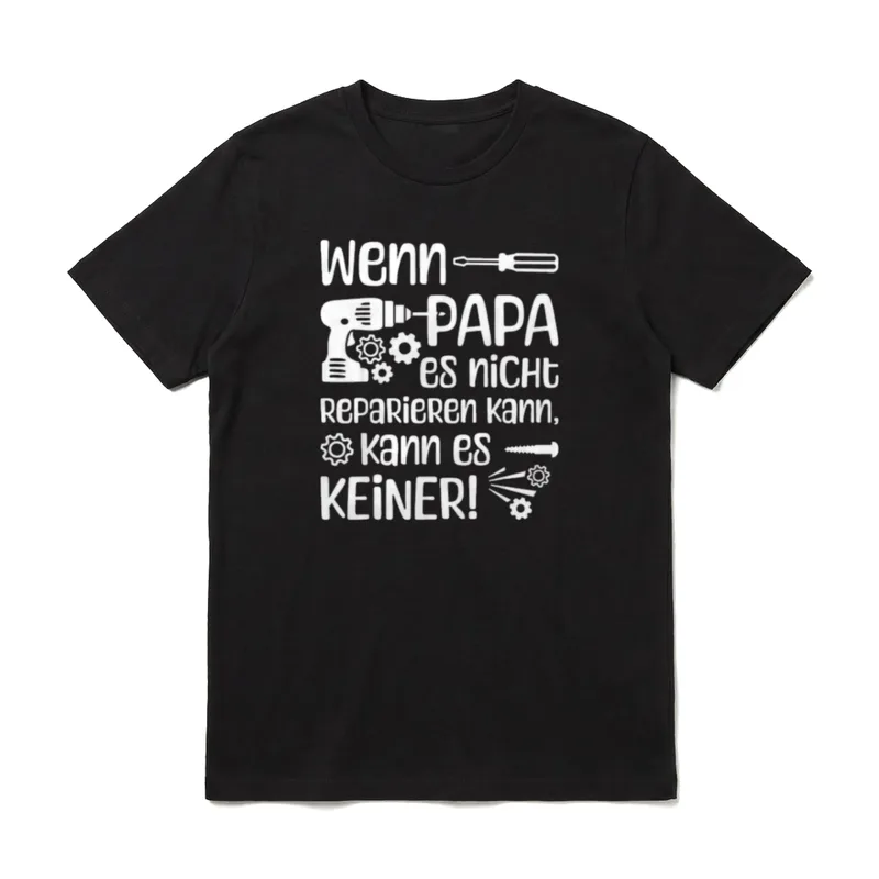 Wenn Papa es Nicht T-Shirt – Klassisches T-Shirt in Schwarz