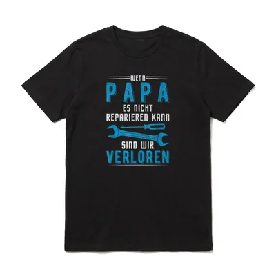 Wenn Papa Es Nicht T-Shirt – Klassisches T-Shirt in Schwarz