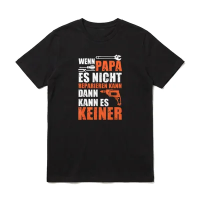 Wenn Papa es nicht T-Shirt – Klassisches T-Shirt in Schwarz