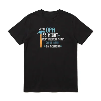 Wenn opa es nicht T-Shirt – Klassisches T-Shirt in Schwarz