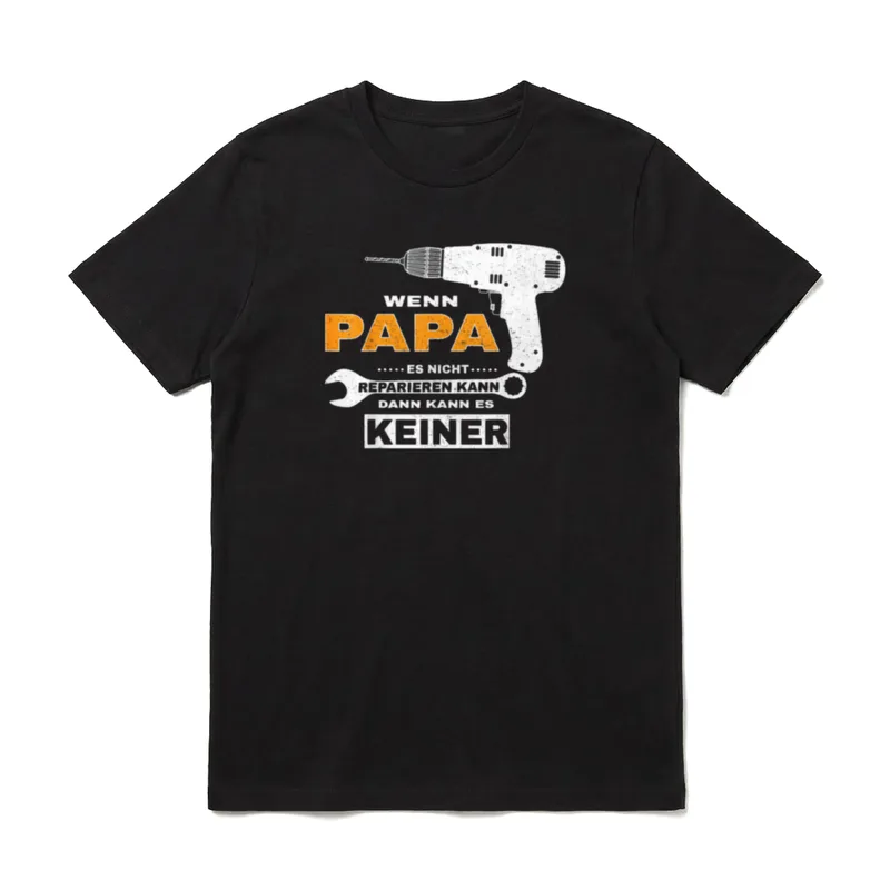Wenn Papa Es Nicht T-Shirt – Klassisches T-Shirt in Schwarz