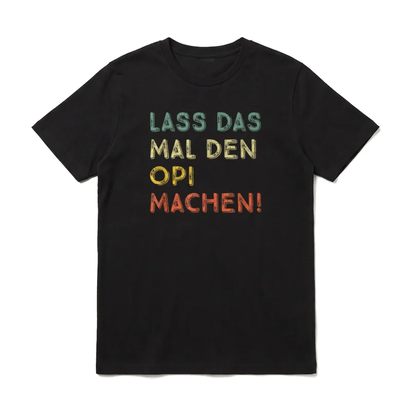 Lass Das Mal Den Opi T-Shirt – Spruch „Lass das mal den Opi machen!“ in Retro-Buchstaben – Klassisches T-Shirt in Schwarz