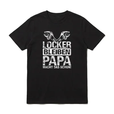 Locker bleiben Papa macht T-Shirt – Klassisches T-Shirt in Schwarz