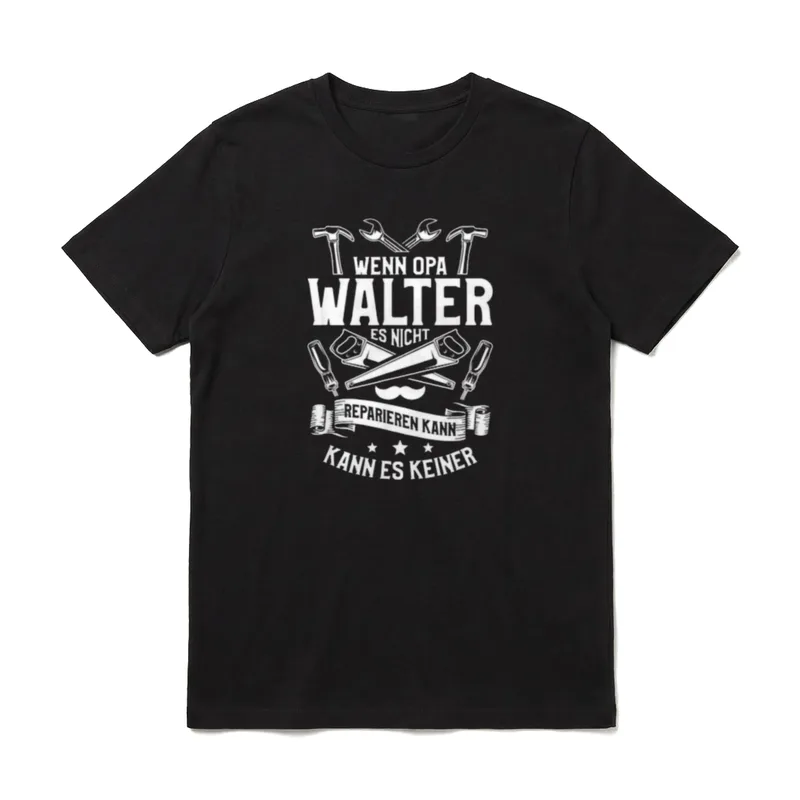 Wenn Opa Walter Es T-Shirt – Schriftzug mit Hammer, Säge, Schraubenzieher und Schnurrbart – Klassisches T-Shirt in Schwarz