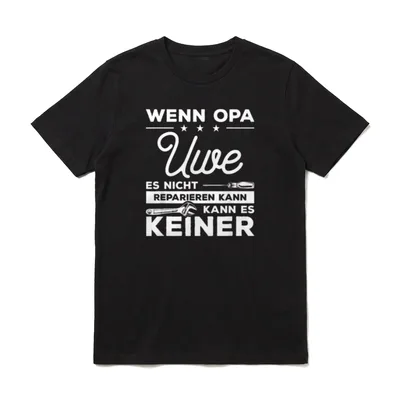 Wenn Opa Uwe es T-Shirt – Klassisches T-Shirt in Schwarz