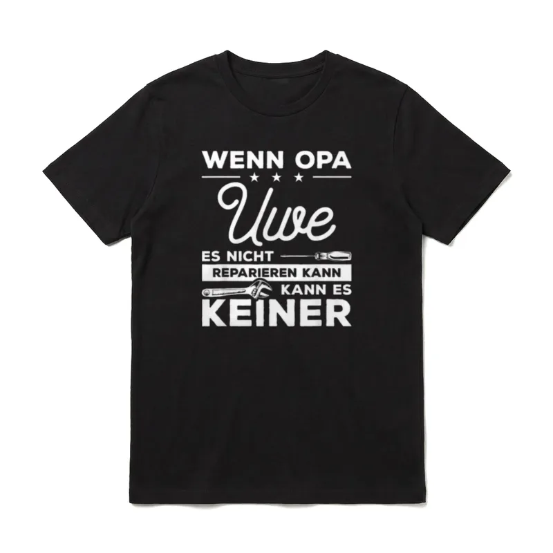 Wenn Opa Uwe es T-Shirt – Klassisches T-Shirt in Schwarz