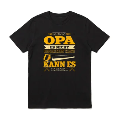 Wenn Opa es nicht T-Shirt – Klassisches T-Shirt in Schwarz