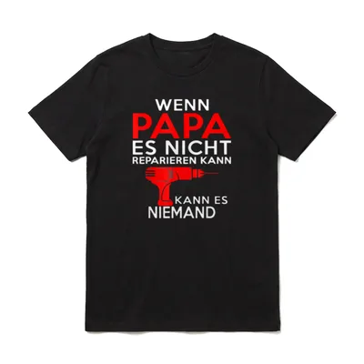 Wenn Papa es nicht T-Shirt – Schriftzug über Papas Reparaturkünste mit rotem Akkubohrer – Klassisches T-Shirt in Schwarz