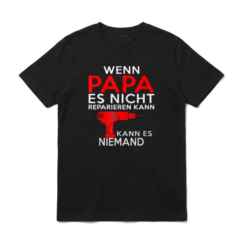 Wenn Papa es nicht T-Shirt – Schriftzug über Papas Reparaturkünste mit rotem Akkubohrer – Klassisches T-Shirt in Schwarz