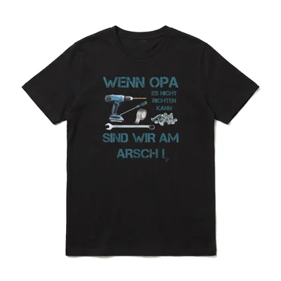Wenn Opa es nicht T-Shirt – Klassisches T-Shirt in Schwarz