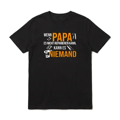Wenn Papa Es Nicht T-Shirt – Klassisches T-Shirt in Schwarz