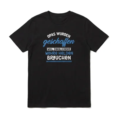 Opas wurden geschaffen weil T-Shirt – Klassisches T-Shirt in Schwarz