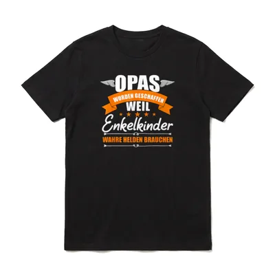 Opas Wurden Erschaffen Weil T-Shirt – Klassisches T-Shirt in Schwarz