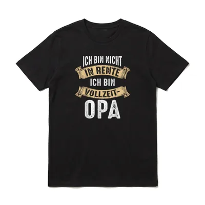 Lustige Opa Geschenke T-Shirt – Schriftzug „Ich bin nicht in Rente, ich bin Vollzeit-Opa“ – Klassisches T-Shirt in Schwarz
