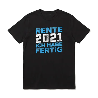 Rente 2021 Ich habe T-Shirt – Klassisches T-Shirt in Schwarz