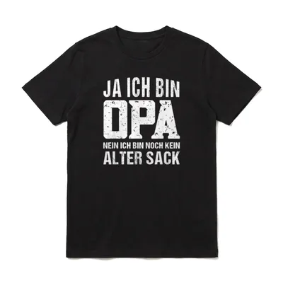 Ja ich bin Opa T-Shirt – Schriftzug „Ja ich bin Opa – Nein ich bin noch kein alter Sack“ – Klassisches T-Shirt in Schwarz