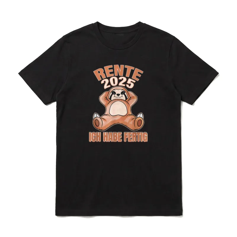 Rentner 2025 Rente T-Shirt – Faultier mit RENTE 2025 und ICH HABE FERTIG Schriftzug – Klassisches T-Shirt in Schwarz