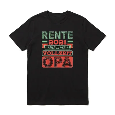 Rente 2021 Renteneintritt Opa T-Shirt – Schriftzug RENTE 2021 BERUFSWECHSEL VOLLZEIT OPA – Klassisches T-Shirt in Schwarz