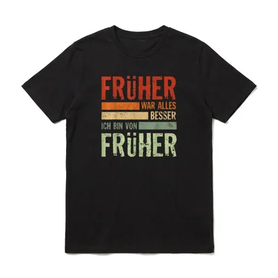 Früher war alles besser Ich T-Shirt – Klassisches T-Shirt in Schwarz