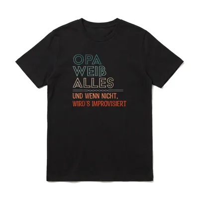 T-Shirt weiß Herren – Schriftzug „Opa weiß alles und wenn nicht, wird's improvisiert“ – Klassisches T-Shirt in Schwarz