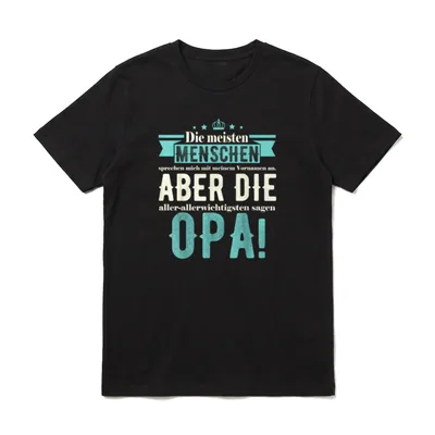 Opa T mit Spruch Die allerwichtigsten T-Shirt – Klassisches T-Shirt in Schwarz