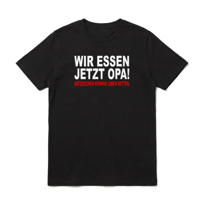 Wir Essen Jetzt Opa T-Shirt – Klassisches T-Shirt in Schwarz