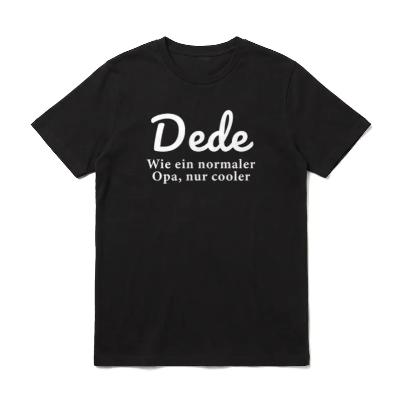 Dede wie Opa nur T-Shirt – Klassisches T-Shirt in Schwarz