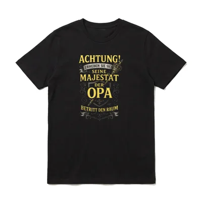 Achtung! Seine Majestät Opa Sprüche & Geschenke T-Shirt – Klassisches T-Shirt in Schwarz