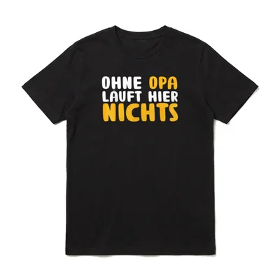 Ohne Opa läuft hier nichts T-Shirt – Klassisches T-Shirt in Schwarz