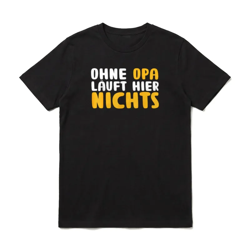 Ohne Opa läuft hier nichts T-Shirt – Klassisches T-Shirt in Schwarz