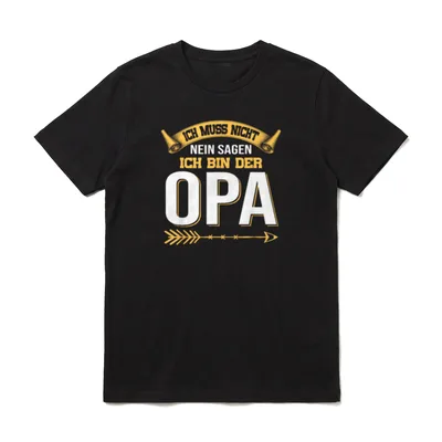 Ich Muss Nicht Nein T-Shirt – Ich muss nicht nein sagen, ich bin der Opa – Klassisches T-Shirt in Schwarz